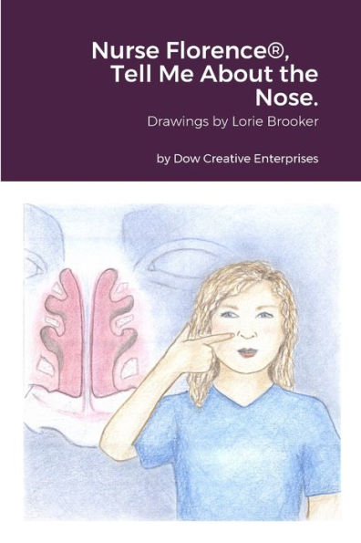 Nurse Florence(R), Tell Me About The Nose.