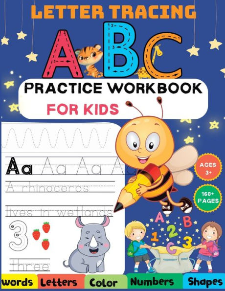 Abc Letter Tracing Practice Workbook For Kids Ages 3-5: 160+ Learning To Write Alphabet, Numbers, Shapes, Color, Words, Letters And Line Tracing. ... Color, Words, Letters And Line Tracing