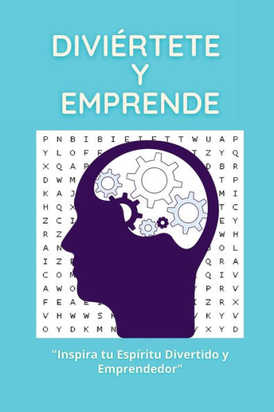 Diviértete Y Emprende: "Inspira Tu Espíritu Divertido Y Emprendedor" (Spanish Edition)