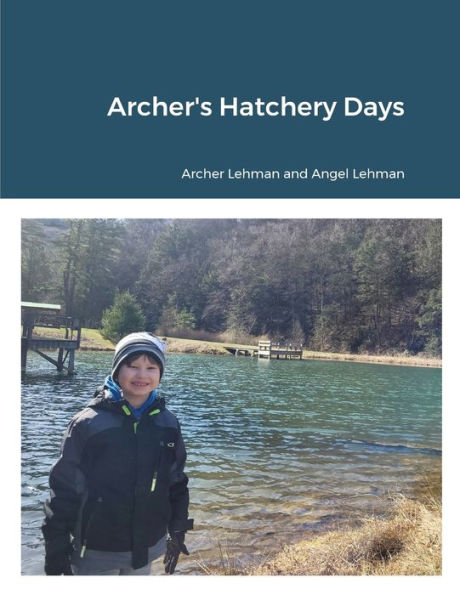 Archer'S Hatchery Days