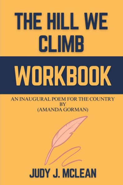 The Hill We Climb Workbook: An Inaugural Poem For The Country By (Amanda Gorman)