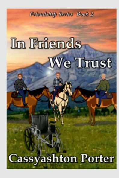 In Friends We Trust: Book Two In The Friendship Series