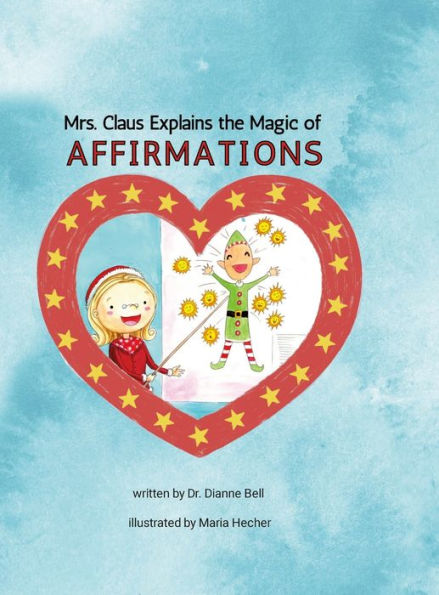 Mrs. Claus Explains The Magic Of Affirmations