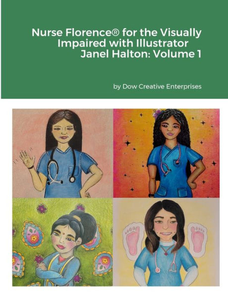 Nurse Florence® For The Visually Impaired With Illustrator Janel Halton: Volume 1