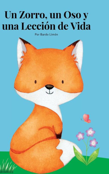 Un Zorro, Un Oso Y Una Lección De Vida (English Edition)