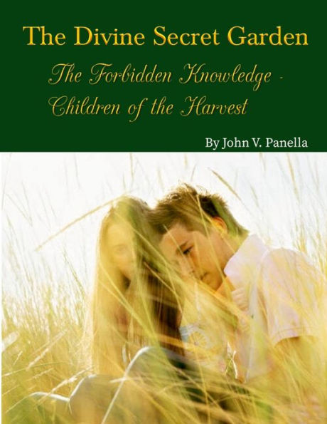 The Divine Secret Garden - Forbidden Knowledge - Children Of The Harvest Paperback