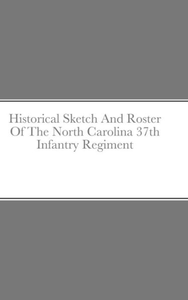 Bosquejo histórico y lista del 37.º regimiento de infantería de Carolina del Norte