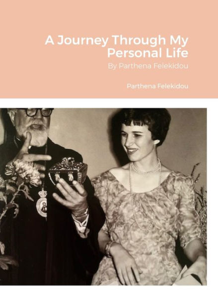 A Journey Through My Personal Life: By Parthena Felekidou