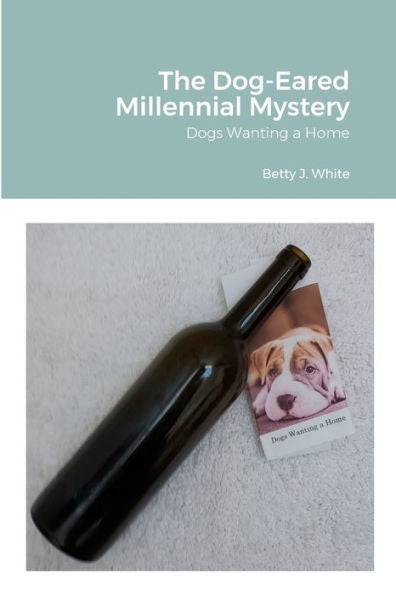 The Dog-Eared Millennial Mystery: Dogs Wanting A Home
