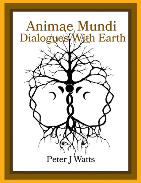 Animae Mundi ~ Dialogues With Earth Paperback