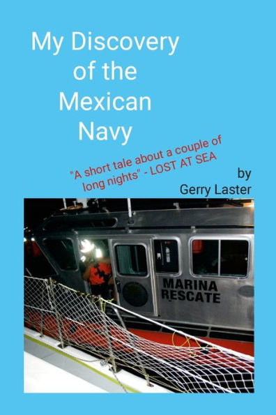 My Discovery Of The Mexican Navy: A Short Tale About A Couple Of Long Nights