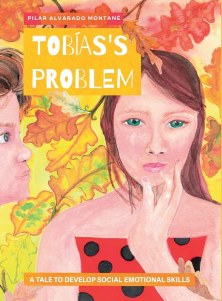 Tobías'S Problem: A Tale To Develop Social Emotional Skills