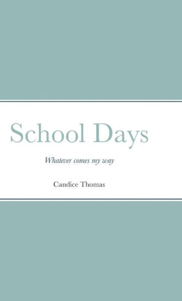 School Days: Whatever Comes My Way