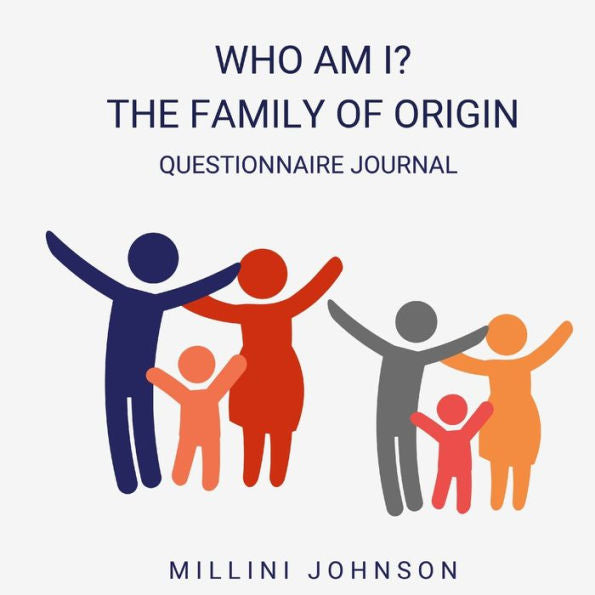 Who Am I? The Family Of Origin Questionnaire Journal