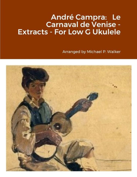 André Campra: Le Carnaval De Venise - Extracts - For Low G Ukulele