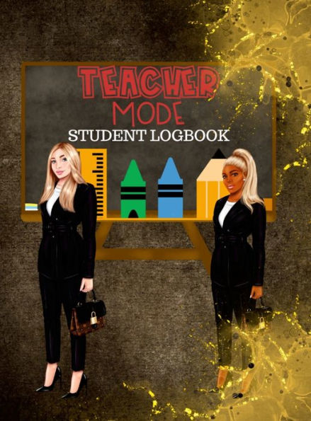 Teacher Mode Student Logbook: 122 Pages Keep Each Student Progress And Contact Information Up To Date.