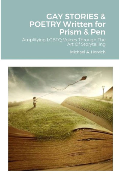 Gay Stories & Poetry Written For Prism & Pen: Amplifying Lgbtq Voices Through The Art Of Storytelling