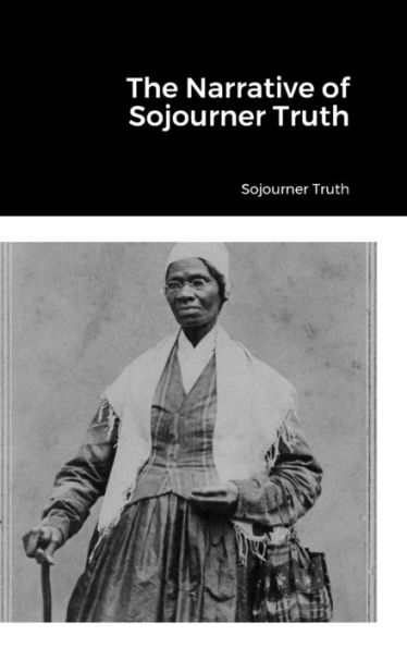 The Narrative Of Sojourner Truth