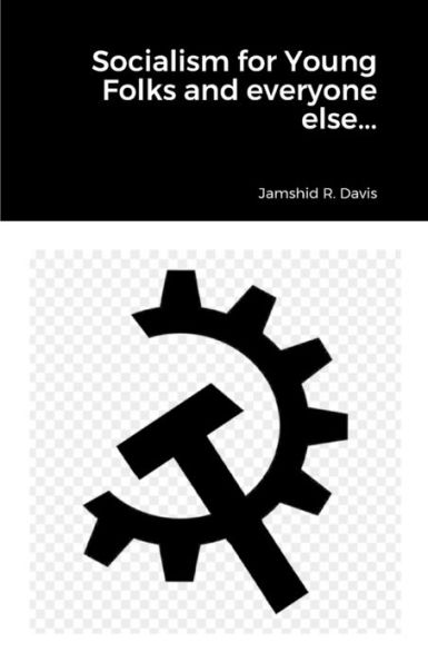 Socialism For Young Folks And Every One Else...