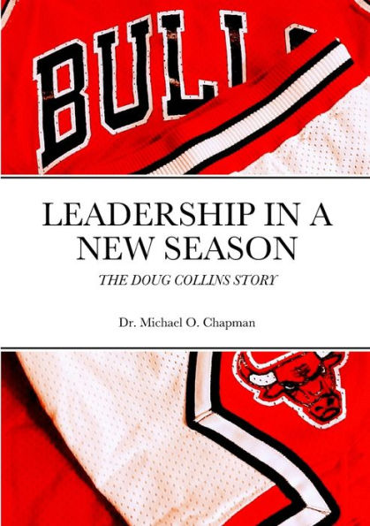 Leadership In A New Season: The Doug Collins Story