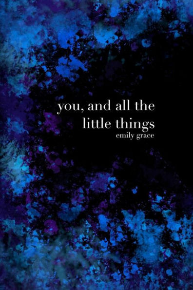 You, And All The Little Things
