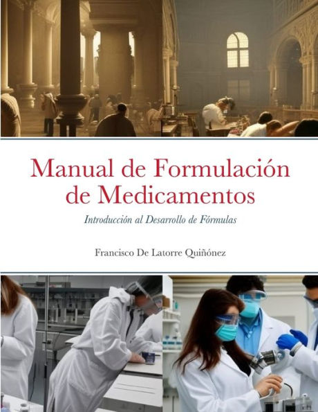 Manual De Formulación De Medicamentos: Introducción Al Desarrollo De Fórmulas (Spanish Edition)