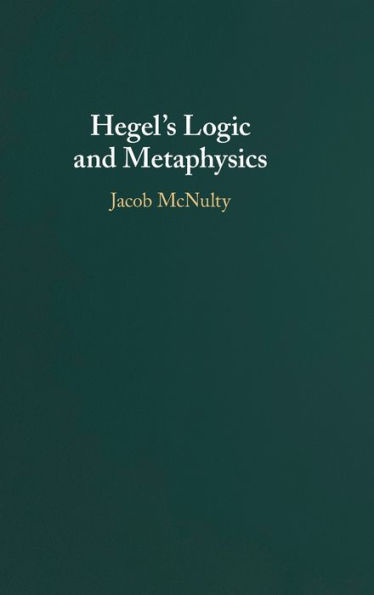 Hegel'S Logic And Metaphysics