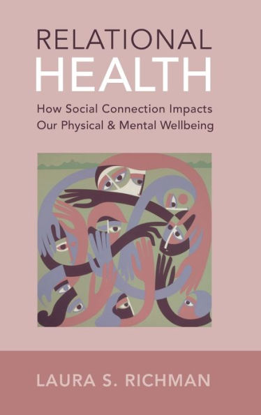 Relational Health: How Social Connection Impacts Our Physical And Mental Wellbeing