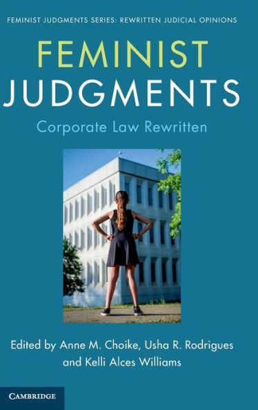 Feminist Judgments: Corporate Law Rewritten (Feminist Judgment Series: Rewritten Judicial Opinions)