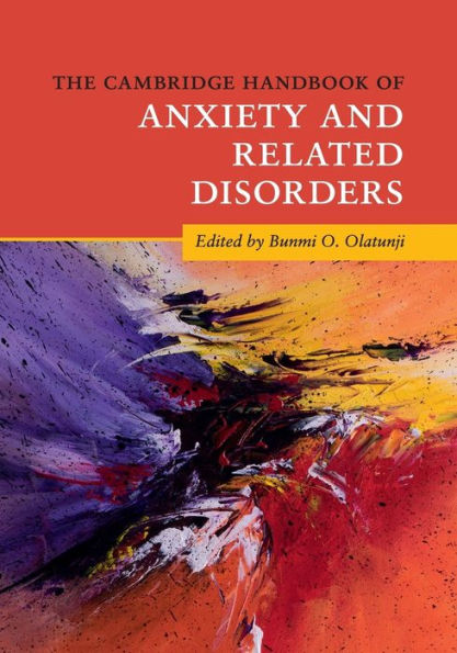 The Cambridge Handbook Of Anxiety And Related Disorders (Cambridge Handbooks In Psychology)