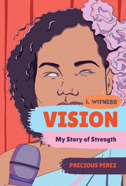 Vision: My Story Of Strength (I, Witness)