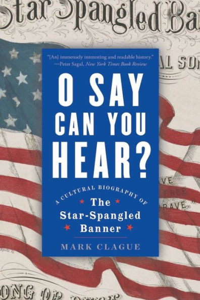O Di ¿Puedes oír? Una biografía cultural de "The Star-Spangled Banner"