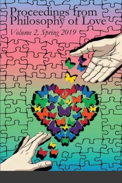 Proceedings From Philosophy Of Love Volume 2 Spring 2019