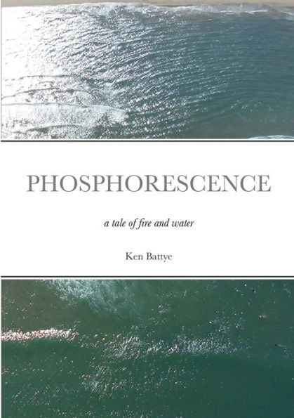 Phosphorescence: A Tale Of Fire And Water