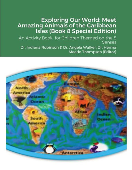 Exploring Our World: Meet Amazing Animals Of The Caribbean Isles (Book 8 Special Edition): An Activity Book For Children Themed On The 5 Senses
