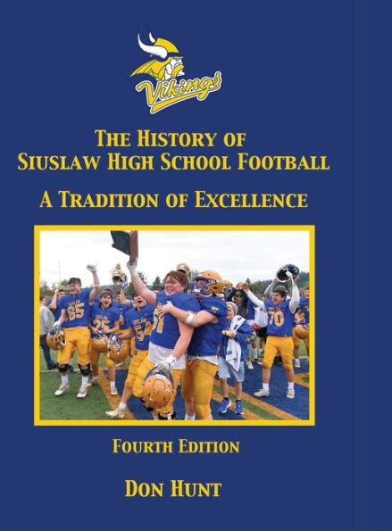 The History Of Siuslaw High School Football - 4Th Edition - Color