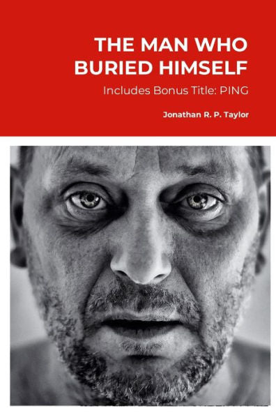 The Man Who Buried Himself: Includes Ping: Pre-Installed Navigational Guidance