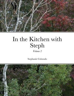 In The Kitchen With Steph Volume 2: Volume 2