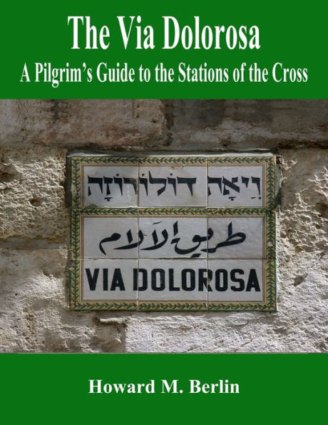 The Via Dolorosa: A Pilgrim’S Guide To The Stations Of The Cross