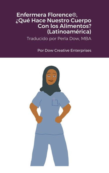 Enfermera Florence(R), ¿Qué Hace Nuestro Cuerpo Con Los Alimentos? (Latinoamérica) (Spanish Edition)