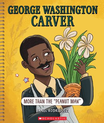 George Washington Carver: Más que "The Peanut Man" (Mentes brillantes): Más que "The Peanut Man"