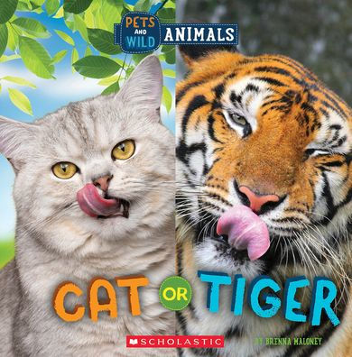 Cat Or Tiger (Wild World: Pets And Wild Animals)