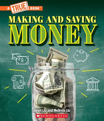 Making And Saving Money: Jobs, Taxes, Inflation... And Much More! (A True Book: Money) (A True Book (Relaunch))