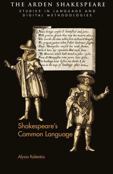 Shakespeare’S Common Language (Arden Shakespeare Studies In Language And Digital Methodologies, 1)