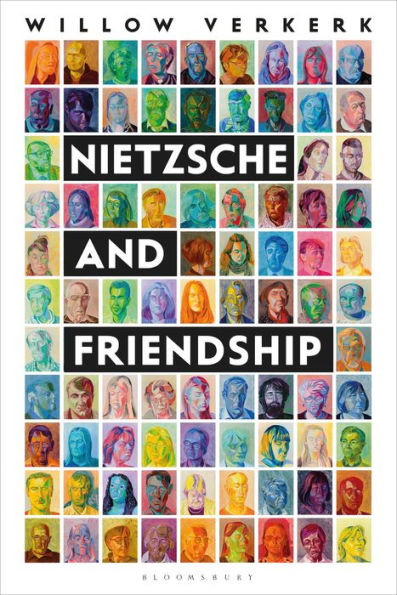 Nietzsche And Friendship (Bloomsbury Studies In Continental Philosophy)