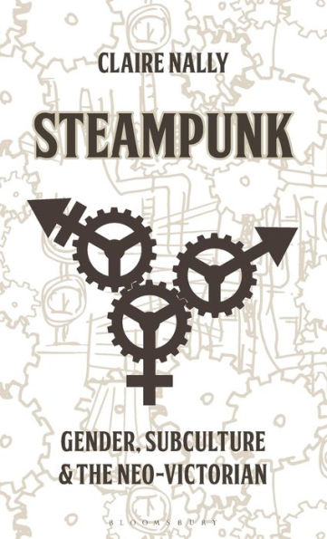 Steampunk: Gender, Subculture And The Neo-Victorian (Library Of Gender And Popular Culture)