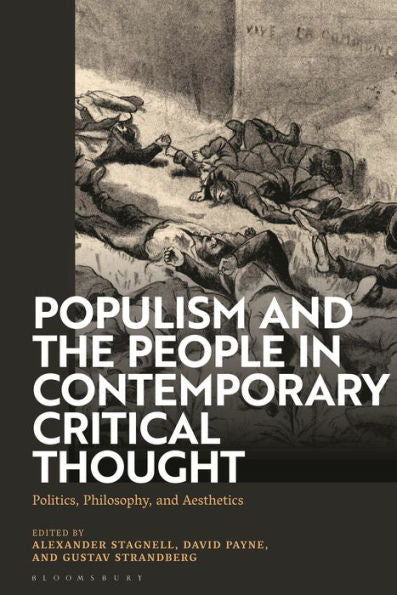 Populism And The People In Contemporary Critical Thought: Politics, Philosophy, And Aesthetics