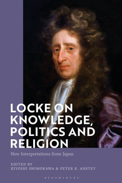 Locke On Knowledge, Politics And Religion: New Interpretations From Japan