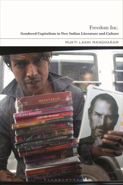 Freedom Inc.: Gendered Capitalism In New Indian Literature And Culture