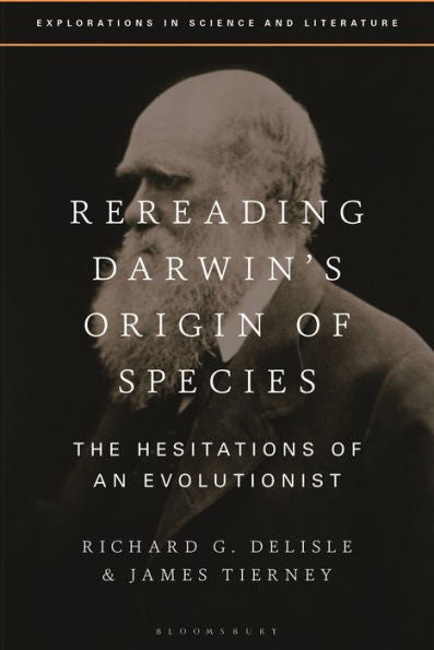 Rereading Darwin’S Origin Of Species: The Hesitations Of An Evolutionist (Explorations In Science And Literature)